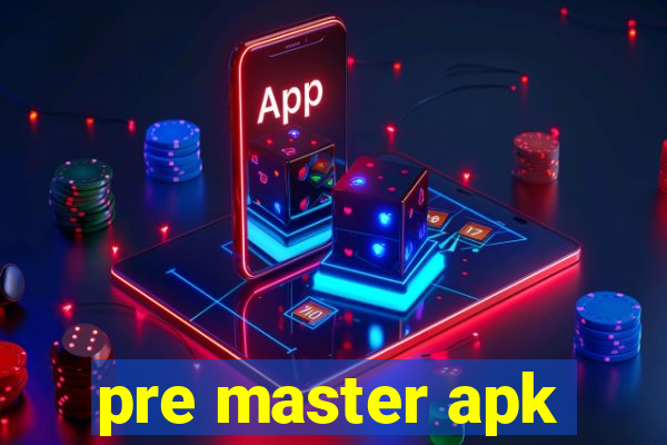 pre master apk